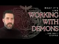 Download Lagu What It's Like Working With Demons...And Why I Stopped