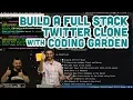 Build a Full Stack Twitter Clone with Coding Garden