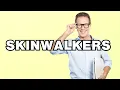 Skinwalkers - meaning What does Skinwalkers mean Slang explained
