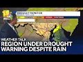 Weather Talk Region still under drought despite weekend rain