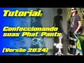 Tutorial Confeccionando suas Phat Pants Versao 2024