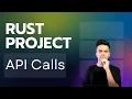 RUST Project - Making API Calls