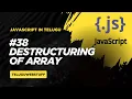 Mastering Array Destructuring in JavaScript JavaScript in Telugu