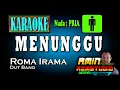 MENUNGGU Roma Irama KARAOKE Nada PRIA