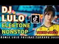 Lagu DJ LULO ELECTONE_VIRAL TIKTOK NONSTOP STECU-STECU_ FULLBASS TERBARU 2025‼️