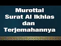 Lagu 112 Murottal Surat AL Ikhlas dan Terjemahannya