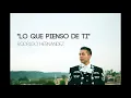 Lo que pienso de ti (versión Mariachi)