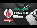 JS Series Using Console log