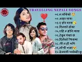 Lagu Evergreen Travailing nepali songs 2082 Romantic Nepali Love Songs Audio Jukebox Nepali Audio Songs