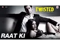 Lagu Raat Ki | Twisted | Nia Sharma \u0026 Namit Khanna | Akasa Singh | Harish Sagane