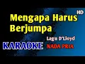 Download Lagu MENGAPA HARUS JUMPA - KARAOKE NADA PRIA COWOK #nostalgia