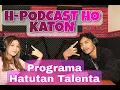 Hatutan Talenta ho KATON || H-PODCAST 2021