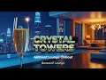 Download Lagu Crystal Towers 🌃 Ambient Lounge Chillout 2025 | Relaxing Night Chillout Music