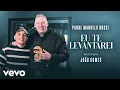 Download Lagu Padre Marcelo Rossi, João Gomes - Eu Te Levantarei (Clipe Oficial)