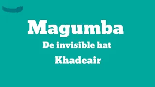 magumba lyrics khadeair de invisible hat lyrics 