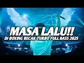 Download Lagu DJ TERTULIS KISAH CERITA KITA BEGITU INDAH MASA LALUKU !! DJ BOXING BECAK TURBO FULL BASS 2025