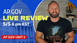 AP Gov Unit 5 LIVE Review
