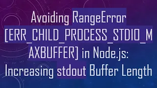 Avoiding RangeError ERR - CHILD