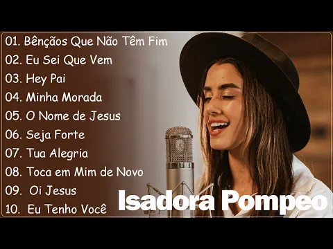 Download MP3 Isadora Pompeo  AS 10 MELHORES E MAIS TOCADAS 2023  #gospel
