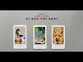 Lagu tarot: chọn tụ bài: ai đến với bạn?