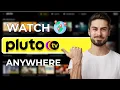 How Can I Watch Pluto TV Anywhere Try This Easy Trick