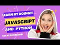 Build Your Javascript and Python Skillset Learn by Solving Problems