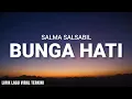 Download Lagu Salma Salsabil - Bunga Hati (Lyric Video)