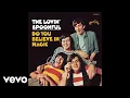 Download Lagu The Lovin' Spoonful - Do You Believe in Magic (Audio)