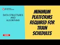 Minimum Number of Platforms Needed Train Schedule DSA Sorting Two Pointer Approach