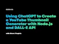 Using ChatGPT to Create a YouTube Thumbnail Generator with Node js and DALL-E API