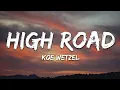 Download Lagu Koe Wetzel - High Road (Lyrics)