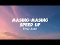 Download Lagu Ernie Zakri - Masing-Masing | Speed Up | Official music #malaysiasong #foryou #songlyrics