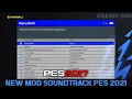 PES 2017 NEW MOD SOUNDTRACK OFFICIAL FROM PES 2021
