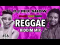 #56. Reggae Riddim Mix /  Maxi Priest, Alaine, Jc Lodge, Busy Signal & More
