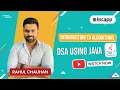 Introduction to Algorithms in DSA by Rahul Chauhan Sir DSA Using Java