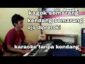 Download Lagu Kagok semarang - kendang semarang - ojo dipleroki karaoke tanpa kendang korg pa600