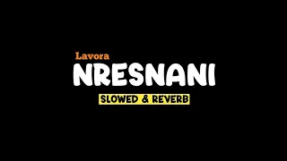 nresnani lavora slowed reverb lirik ssm