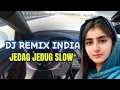 Lagu DJ REMIX INDIA JEDAG JEDUG SLOW ENAK BUAT SANTAI