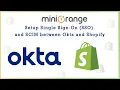 Okta Single Sign-On SAML Login into Shopify Store Using Okta and enable SCIM Provisioning