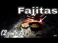 Camp Cook Easy Fajitas Recipe 2 ways on the fire