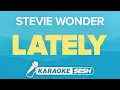 Download Lagu Stevie Wonder - Lately (Karaoke)
