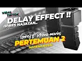 Lagu DELAY‼️ PERTEMUAN 2 - MAHESA MUSIC