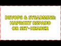 DevOps SysAdmins HAProxy rspadd or set-header 2 Solutions