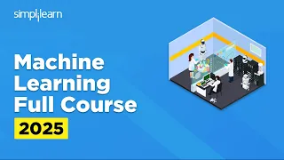 Machine Learning Full Course 2026 Machine Learning Tutorial For Beginners Simplilearn