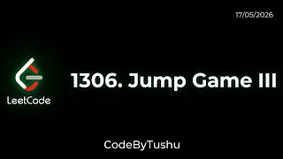 LeetCode 1306 Explained Jump Game III DFS BFS Graph Traversal CodeByTushu