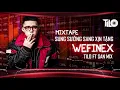 Download Lagu Mixtape - Sung Sướng Sang Xịn tặng WEFINEX - TILO ft SAN Mix
