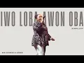 Download Lagu IWO LOBA AWON OBA || 30 MINS LOOP || ESTHER OJI - MIN. SUNMISOLA AGBEBI OKELEYE