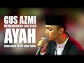 Download Lagu ( BIKIN MEWEK ) GUS AZMI MEMBAWAKAN LAGU AYAH LAGI SPECIAL UNTUK ANAK YATIM - SYUBBANUL MUSLIMIN HD
