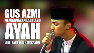 Download ( BIKIN MEWEK ) GUS AZMI MEMBAWAKAN LAGU AYAH LAGI SPECIAL UNTUK ANAK YATIM - SYUBBANUL MUSLIMIN HD MP3