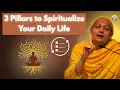 Lagu 3 Practical Pillars to Spiritualize Your Daily Life | Swami Sarvapriyananda